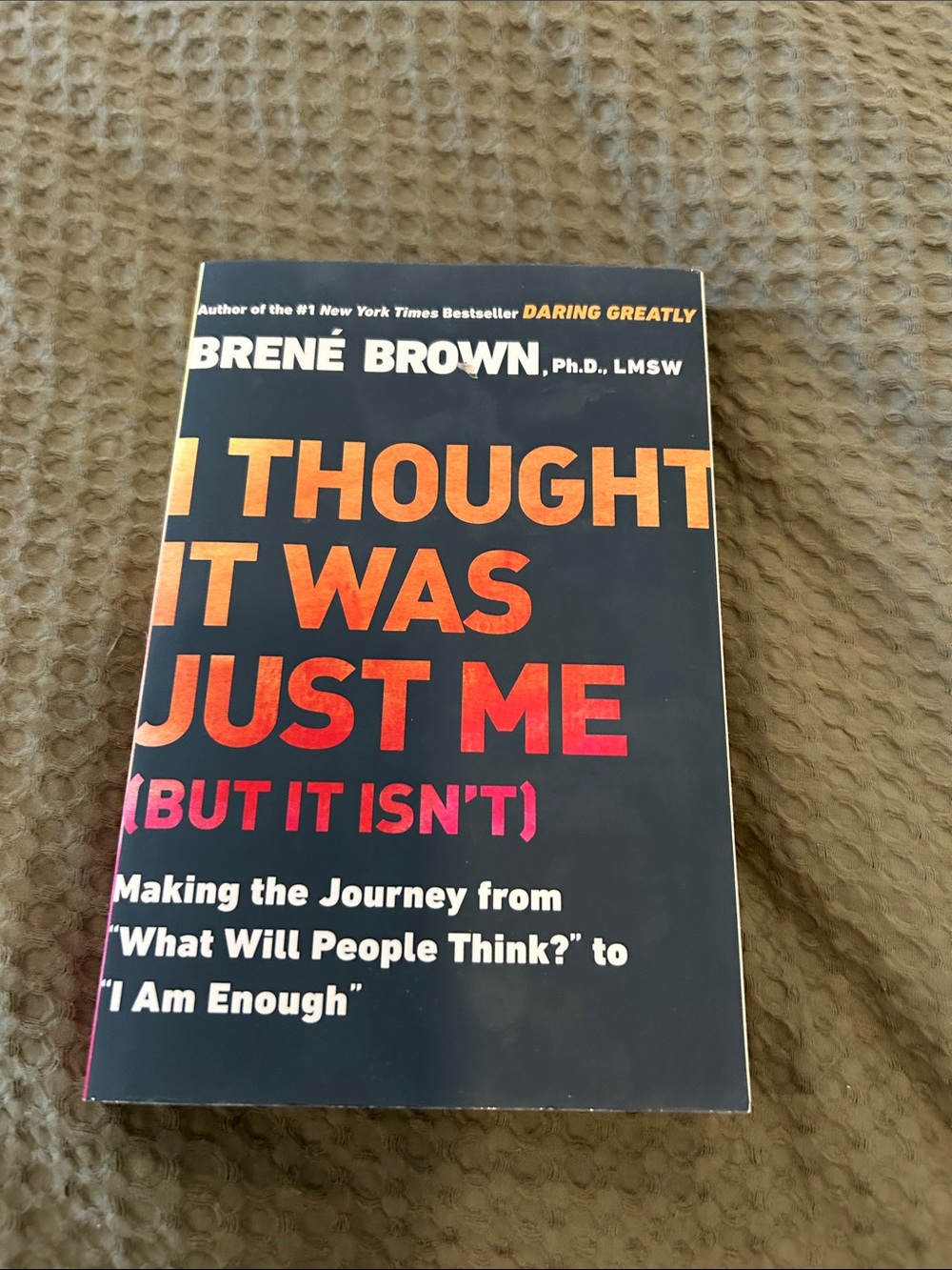 I Thought It Was Just Me Book by Brene Brown